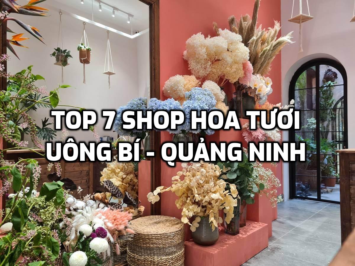 TOP 7 Shop Hoa Tươi ở Uông Bí - Quảng Ninh
