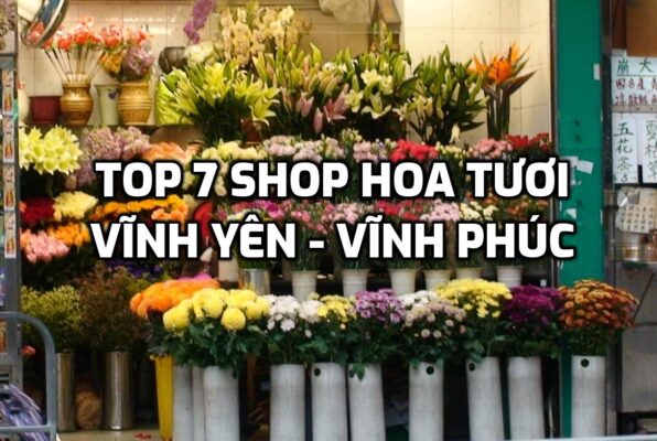 TOP 7 Shop Hoa Tươi ở Vĩnh Yên - Vĩnh Phúc
